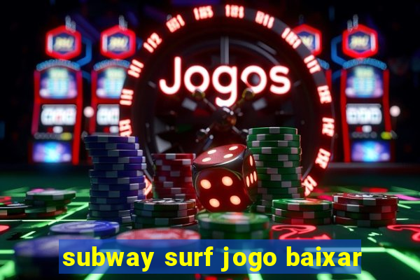 subway surf jogo baixar